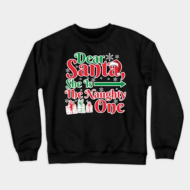 Funny Matching Christmas Santa She Is The Naughty One Crewneck Sweatshirt by RJCatch